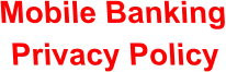 Mobile Banking Privacy Policy